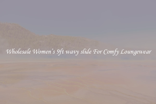 Wholesale Women’s 9ft wavy slide For Comfy Loungewear