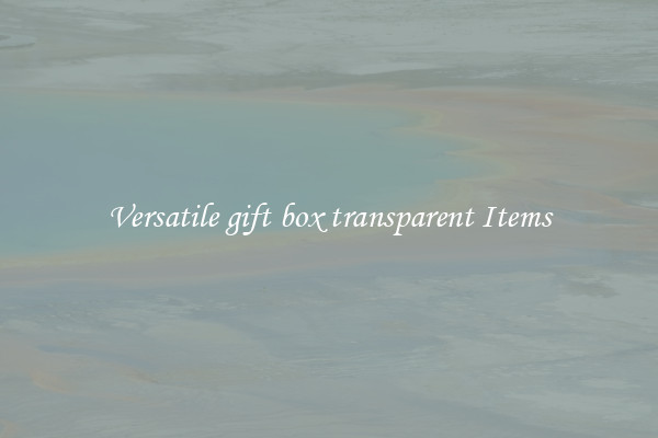 Versatile gift box transparent Items