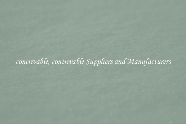 contrivable, contrivable Suppliers and Manufacturers