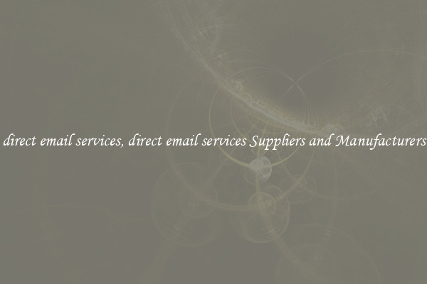 direct email services, direct email services Suppliers and Manufacturers