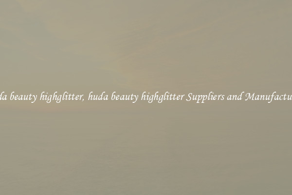 huda beauty highglitter, huda beauty highglitter Suppliers and Manufacturers