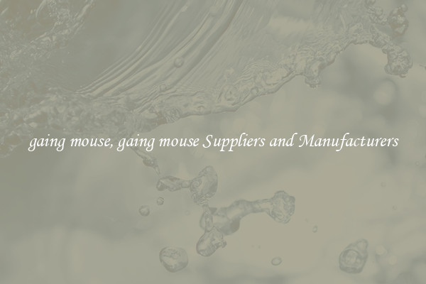 gaing mouse, gaing mouse Suppliers and Manufacturers