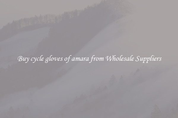 Buy cycle gloves of amara from Wholesale Suppliers
