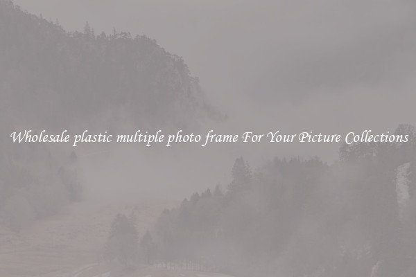 Wholesale plastic multiple photo frame For Your Picture Collections