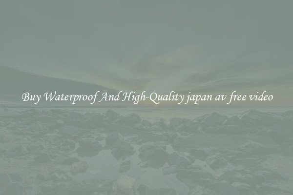 Buy Waterproof And High-Quality japan av free video