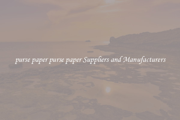 purse paper purse paper Suppliers and Manufacturers