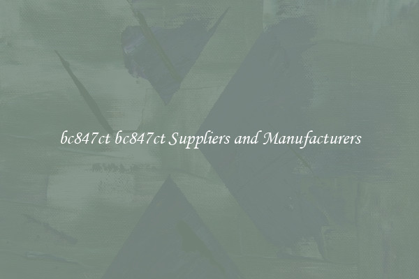 bc847ct bc847ct Suppliers and Manufacturers