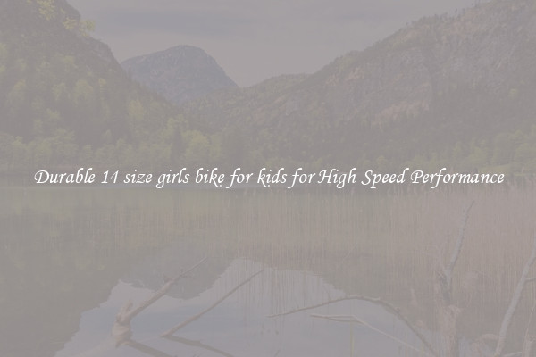 Durable 14 size girls bike for kids for High-Speed Performance