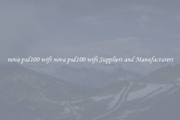 nova psd100 wifi nova psd100 wifi Suppliers and Manufacturers