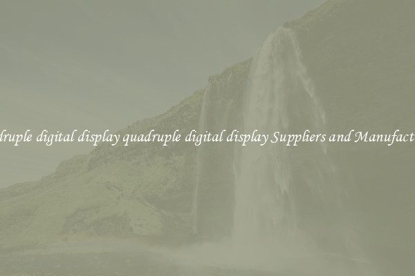quadruple digital display quadruple digital display Suppliers and Manufacturers