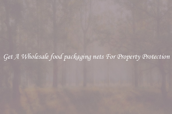 Get A Wholesale food packaging nets For Property Protection
